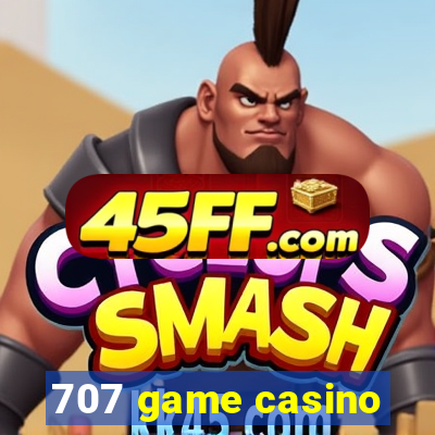 707 game casino